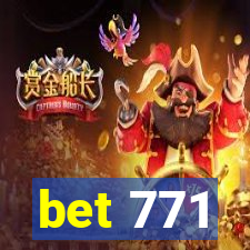 bet 771